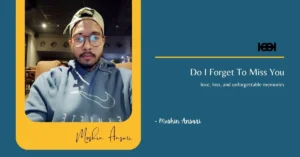 Read more about the article Do I Forget To Miss You