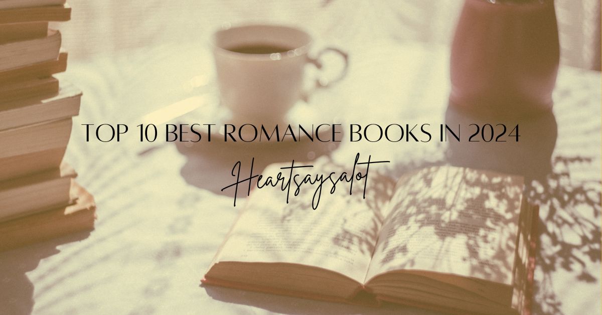 You are currently viewing Top 10 Best Romance Books in 2024