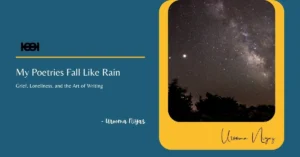 Read more about the article My Poetries Fall Like Rain