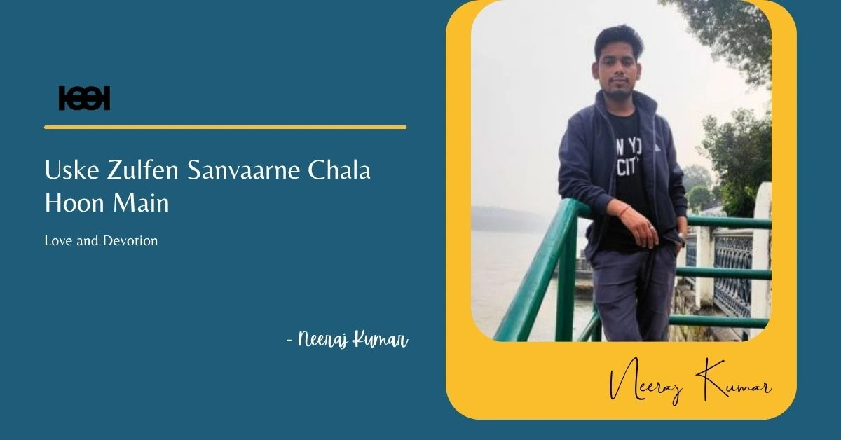 Read more about the article Uske Zulfen Sanvaarne Chala Hoon Main