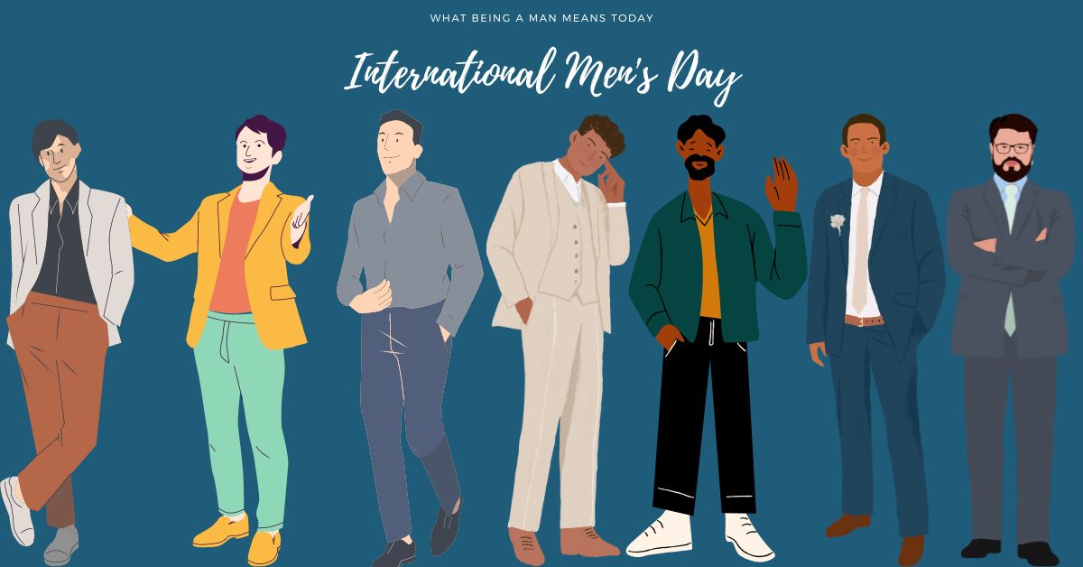 You are currently viewing International Men’s Day: What Being A Man Means Today