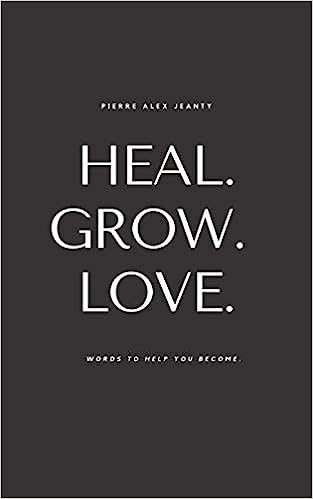 Heal Grow Love
