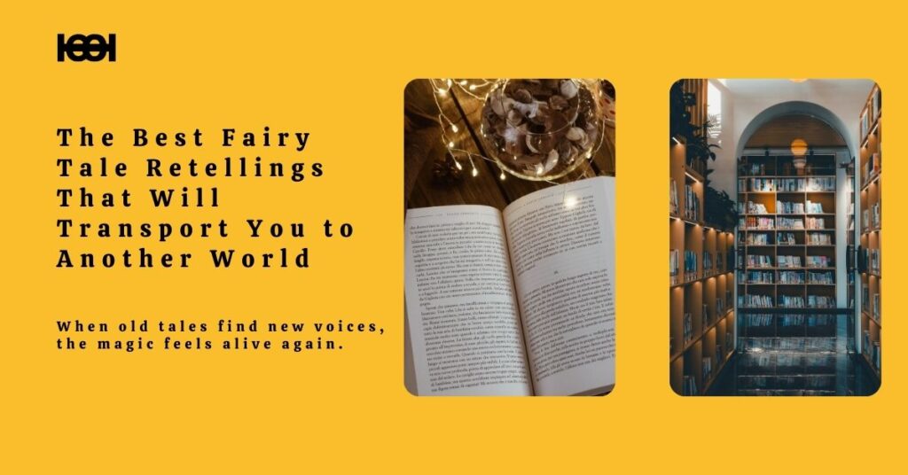 The Best Fairy Tale Retellings That Will Transport You to Another World