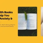 Mental Health Books That Will Help You Overcome Anxiety & Depression