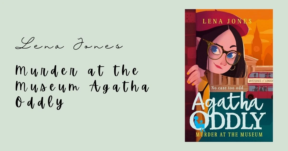 You are currently viewing Murder at the Museum Agatha Oddly Book 2 Review